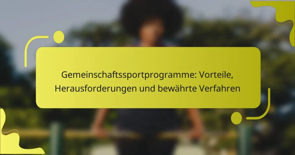 Gemeinschaftssportprogramme: Vorteile, Herausforderungen und bewährte Verfahren