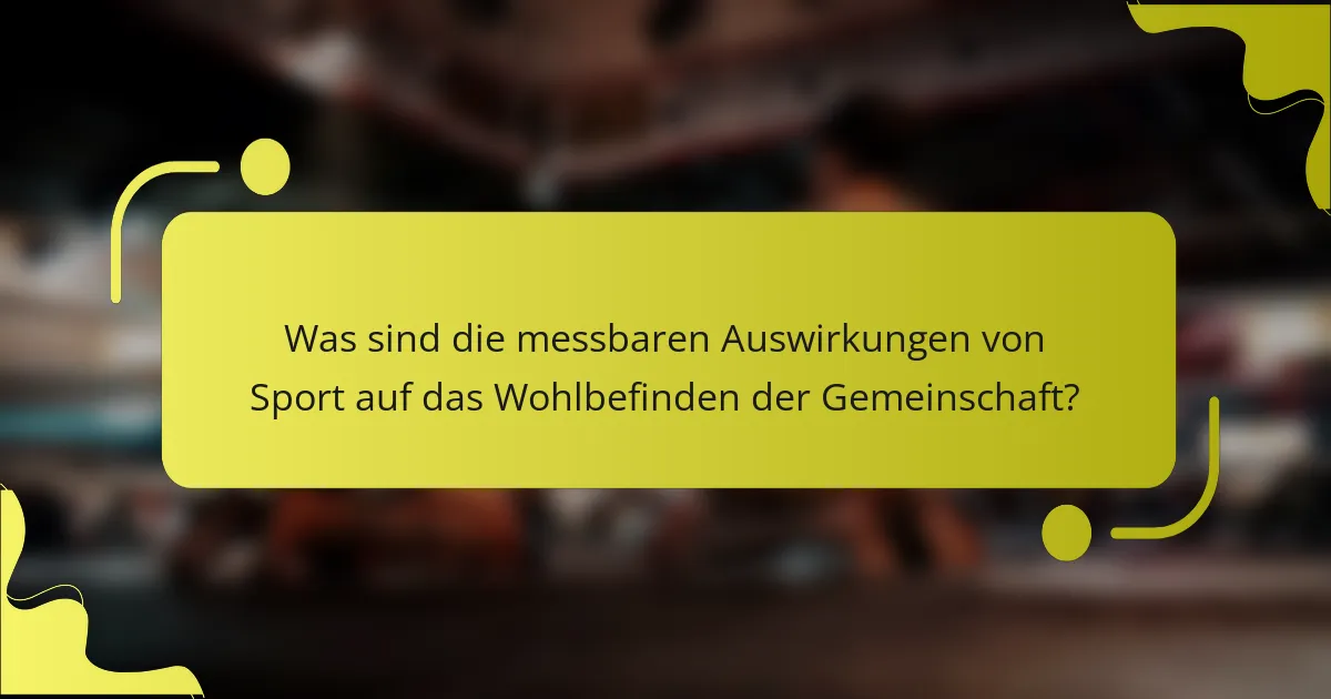 Was sind die messbaren Auswirkungen von Sport auf das Wohlbefinden der Gemeinschaft?