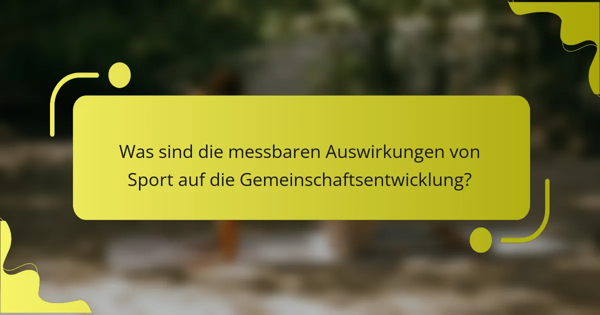 Was sind die messbaren Auswirkungen von Sport auf die Gemeinschaftsentwicklung?