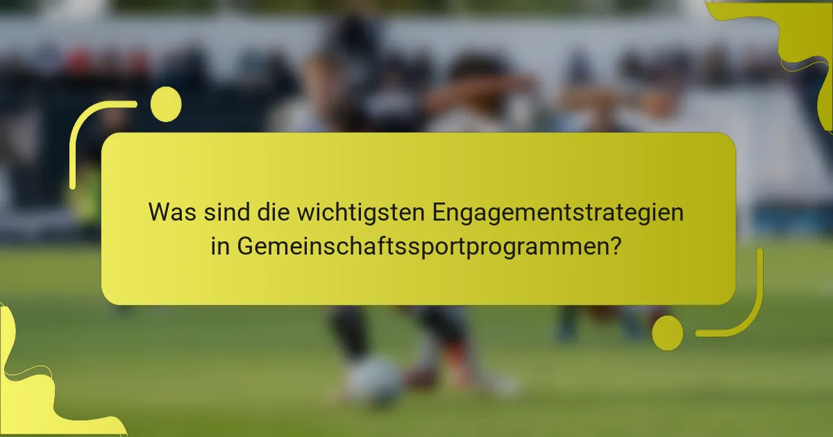 Was sind die wichtigsten Engagementstrategien in Gemeinschaftssportprogrammen?