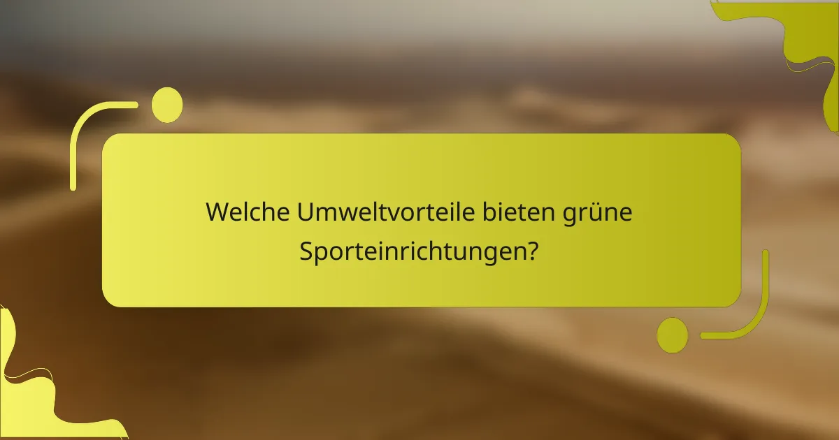 Welche Umweltvorteile bieten grüne Sporteinrichtungen?