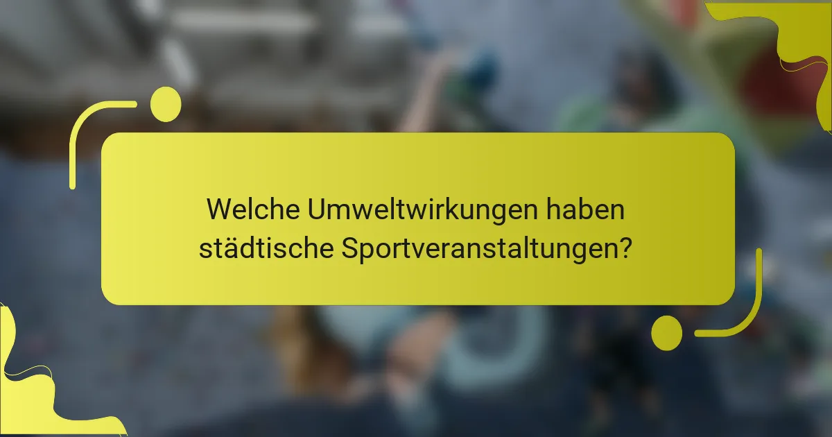 Welche Umweltwirkungen haben städtische Sportveranstaltungen?