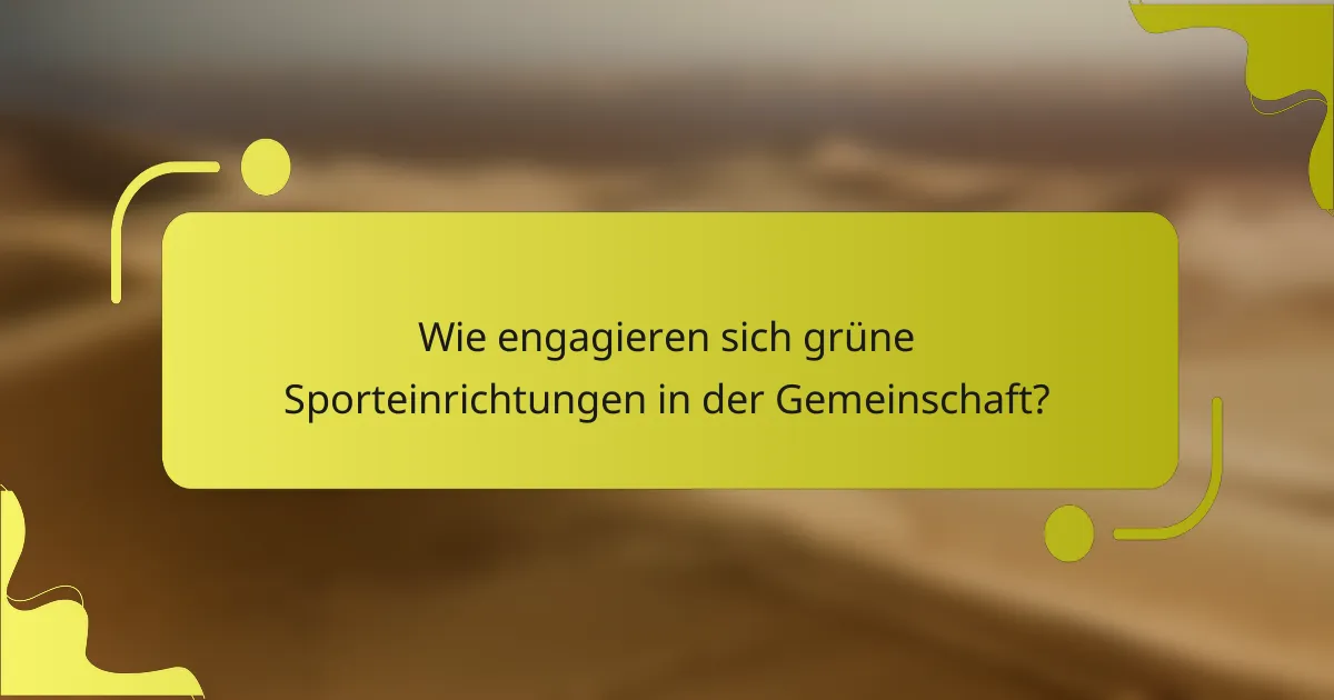 Wie engagieren sich grüne Sporteinrichtungen in der Gemeinschaft?