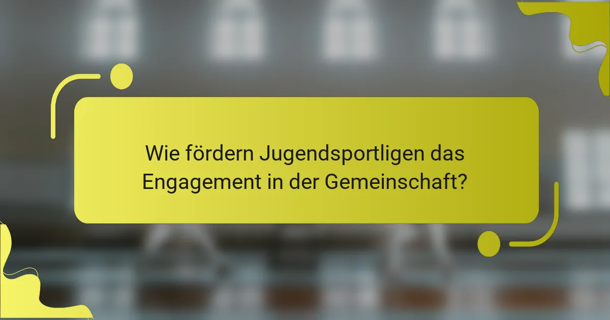 Wie fördern Jugendsportligen das Engagement in der Gemeinschaft?